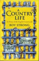 A Country Life: At Home in the English Countryside 0312307098 Book Cover