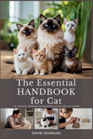 THE ESSENTIAL HANDBOOK FOR CAT: The Complete Handbook For Beginners And Seniors cat owners B0F7ZJTYT9 Book Cover