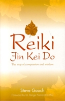 Reiki Jin Kei Do: The Way of Compassion and Wisdom 1905047851 Book Cover