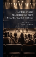One Hundred Selections From Shakespeare's Works 1025213157 Book Cover