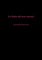 Le ferite dei non amanti 1326031112 Book Cover