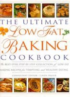 The Ultimate Low Fat Baking Cookbook: The Best-Ever Step-By-Step Collection of Low Fat Baking Recipes for Tempting and Healthy Eating 1840387904 Book Cover