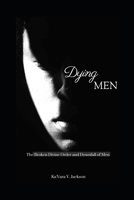 Dying Men: The Broken Divine Order and Downfall of Men B08XXY3KGV Book Cover