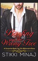 Barfing Up the Wrong Tree: A Surprise Baby for My Billionaire Boss 1522055355 Book Cover