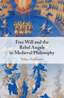 Free Will and the Rebel Angels in Medieval Philosophy 1316608832 Book Cover