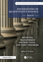 Foundations of Quantitative Finance, Book VI: Densities, Transformed Distributions, and Limit Theorems 1032229497 Book Cover