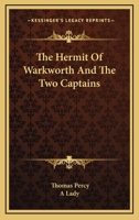 The Hermit Of Warkworth And The Two Captains 0548303428 Book Cover
