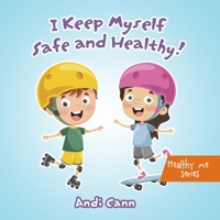 I Keep Myself Safe and Healthy 1949761487 Book Cover