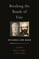 Breaking the Bonds of Fate: Epicurus and Marx 1685901239 Book Cover
