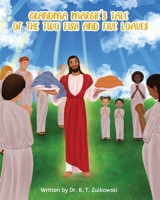 Grandma Margie's Tale of the Two Fish and Five Loaves 1962106403 Book Cover