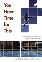 You Have Time for This: Contemporary American Short-Short Stories 1932010173 Book Cover