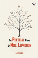 The Poetical Works Of Mrs. Leprohon 9376807960 Book Cover