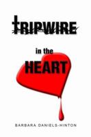 TripWire in the Heart 1413491316 Book Cover