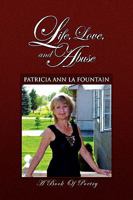 Life, Love, and Abuse 1441550844 Book Cover