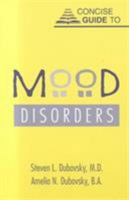 Concise Guide to Mood Disorders (Concise Guides) 1585620564 Book Cover