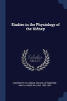 Studies in the Physiology of the Kidney 1016611889 Book Cover