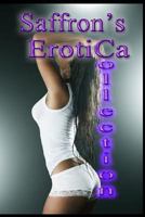 Saffron's Erotica Collection 1480192074 Book Cover