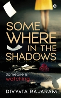 Somewhere in the Shadows: Someone is watching... 1646780620 Book Cover