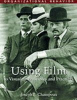 Organizational Behavior: Using Film To Visualize Principles And Practices 0324048564 Book Cover