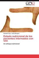 Estado Nutricional de Los Pacientes Internados Con Vih 3659016861 Book Cover