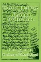 The Arab Heritage of the Western Civilization 1410205576 Book Cover