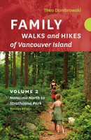 Family Walks and Hikes: Vancouver Island -- Revised Edition: Volume 2 -- Nanaimo North to Strathcona Park 1771607432 Book Cover
