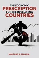 The Economic Prescription for Developing Countries 1966565860 Book Cover