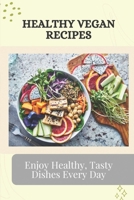 Healthy Vegan Recipes: Enjoy Healthy, Tasty Dishes Every Day: Middle Eastern Recipes B09DMRJF3F Book Cover