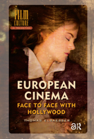 European Cinema: Face to Face with Hollywood (Film Culture in Transition) 9053565949 Book Cover