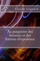 Au purgatoire des hommes et des femmes d'experience 148116354X Book Cover
