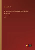 A Treatise on some New Geometrical Methods: Vol. 1 3368181106 Book Cover