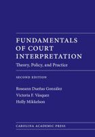 Fundamentals of Court Interpretation: Theory, Policy, and Practice 0890894140 Book Cover