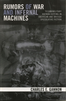 Rumors of War and Infernal Machines: Technomilitary Agenda-setting in American and British Speculative Fiction 0742540359 Book Cover