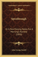 Sprotbrough: Or A Few Passing Notes For A Morning's Ramble 1241318816 Book Cover