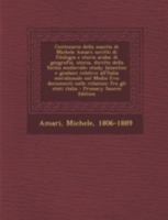 Centenario della nascita di Michele Amari; scritti di filologia e storia araba; di geografia, storia, diritto della Sicilia medievale; study bizantini ... gli stati italia: 1, pt. 2 101747771X Book Cover