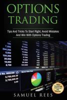 Options Trading: Tips and Tricks to Start Right, Avoid Mistakes and Win with Options Trading 1539539504 Book Cover