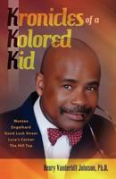 Kronicles of a Kolored Kid 1461174031 Book Cover