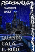 Quando Cala Il Buio (Frammenti Di Tenebre) 1790476798 Book Cover