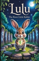 Lulu the Brave Little Rabbit: Adventures of a Bold Little Bunny B0GYBYPSTR Book Cover