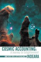 Cosmic Accounting: A Journey to Enlightenment Nine Keys for a Life in Balance 1452543402 Book Cover