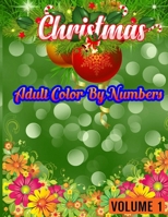 Christmas Adult Color By Numbers ( Volume 1): 50 Color By Numbers Christmas Coloring Pages for Adult ....100 Peg 50 Christmas Numbers Images 170906210X Book Cover