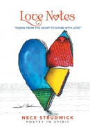 Love Notes: ?Poems from the heart to share with Love? 1982264306 Book Cover