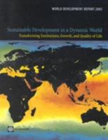 World Development Report 2003: Sustainable Development in a Dynamic World: Transforming Institutions, Growth, and Quality of Life 0821351508 Book Cover