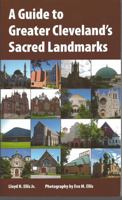 A Guide to Greater Cleveland's Sacred Landmarks 1606351214 Book Cover