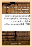 Nouveau manuel complet de typographie: historique, composition, règles orthographiques, imposition 2329044038 Book Cover