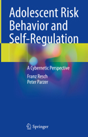 Adolescent Risk Behavior and Self-Regulation: A Cybernetic Perspective 3030699579 Book Cover