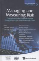 Managing and Measuring Risk: Emerging Global Standards and Regulations After the Financial Crisis: 5 9814417491 Book Cover