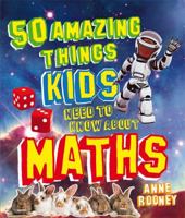50 Things Your Kids Need to Know about Mathematics 161608507X Book Cover