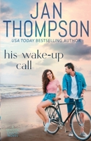 His Wake-Up Call 1944188762 Book Cover