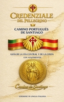 CREDENZIALE DEL PELLEGRINO PER IL CAMMINO DI SANTIAGO PORTOGHESE CENTRALE E DELLA COSTA: Con guida dettagliata e lista alloggi per tutte le tappe (Italian Edition) B0GXXWS3V2 Book Cover